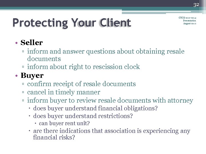 32 Protecting Your Client CTCE 2012 -2014 Presentation August 2012 • Seller ▫ inform