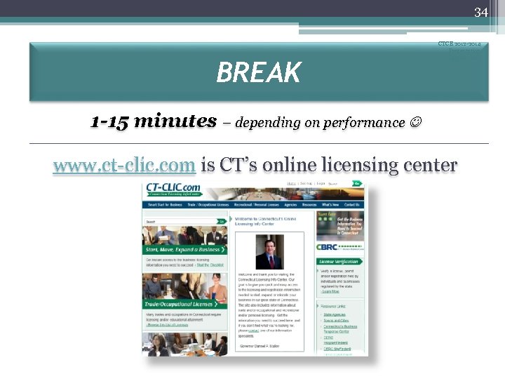 34 BREAK CTCE 2012 -2014 Presentation August 2012 1 -15 minutes – depending on