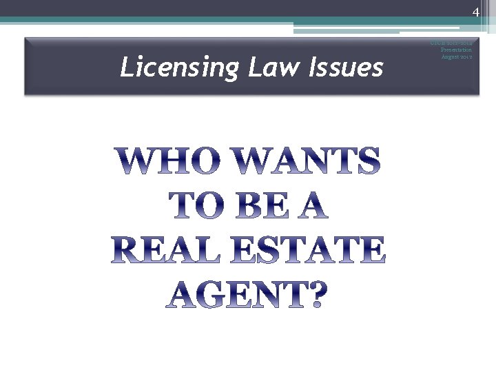 4 Licensing Law Issues CTCE 2012 -2014 Presentation August 2012 