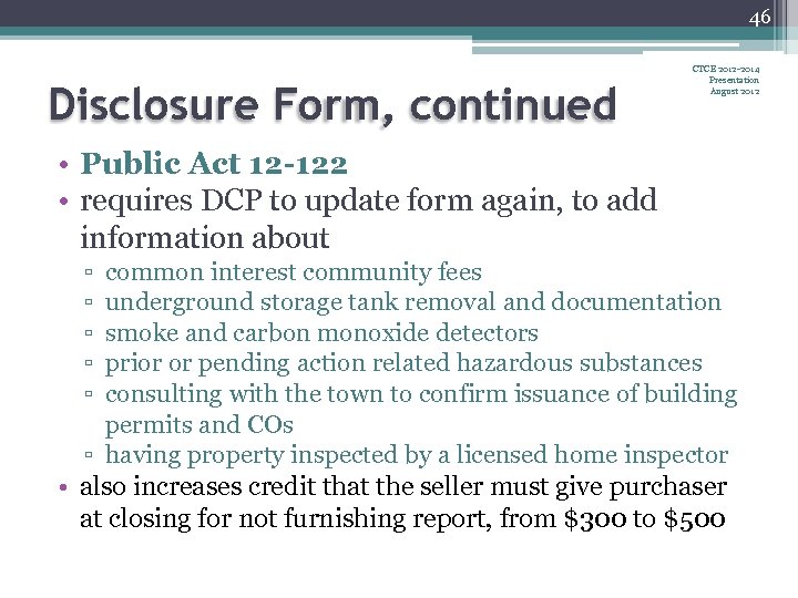 46 Disclosure Form, continued CTCE 2012 -2014 Presentation August 2012 • Public Act 12