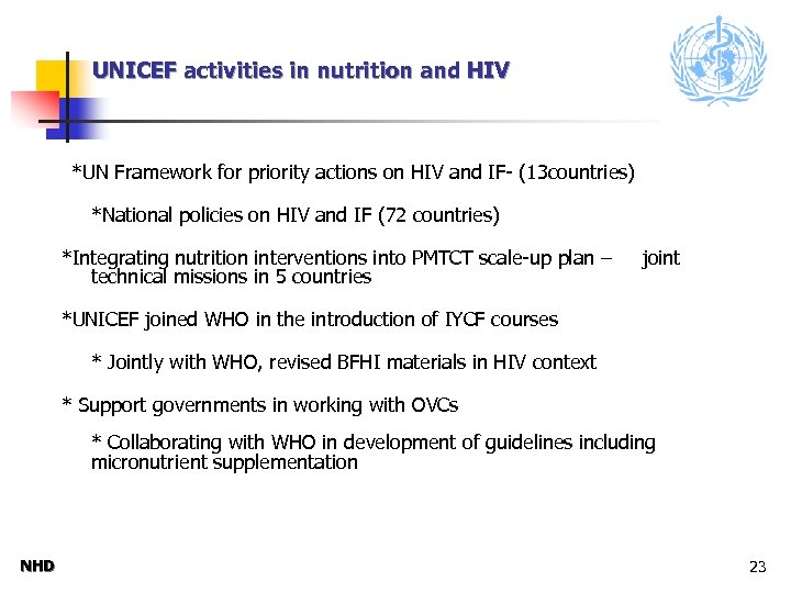 UNICEF activities in nutrition and HIV *UN Framework for priority actions on HIV and