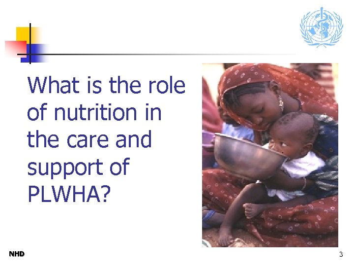 What is the role of nutrition in the care and support of PLWHA? NHD