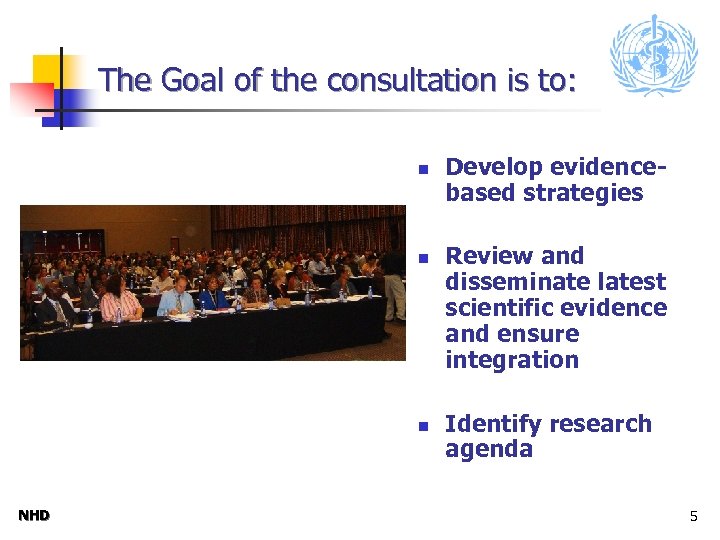 The Goal of the consultation is to: n n n NHD Develop evidencebased strategies