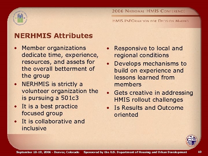 NERHMIS Attributes • Member organizations dedicate time, experience, resources, and assets for the overall