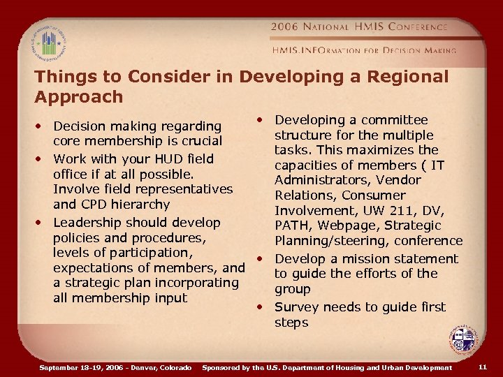 Things to Consider in Developing a Regional Approach • Developing a committee • Decision