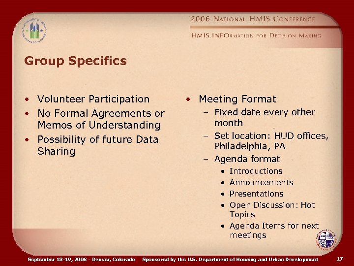 Group Specifics • Volunteer Participation • No Formal Agreements or Memos of Understanding •
