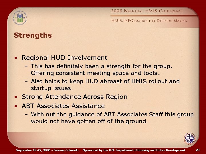 Strengths • Regional HUD Involvement – This has definitely been a strength for the