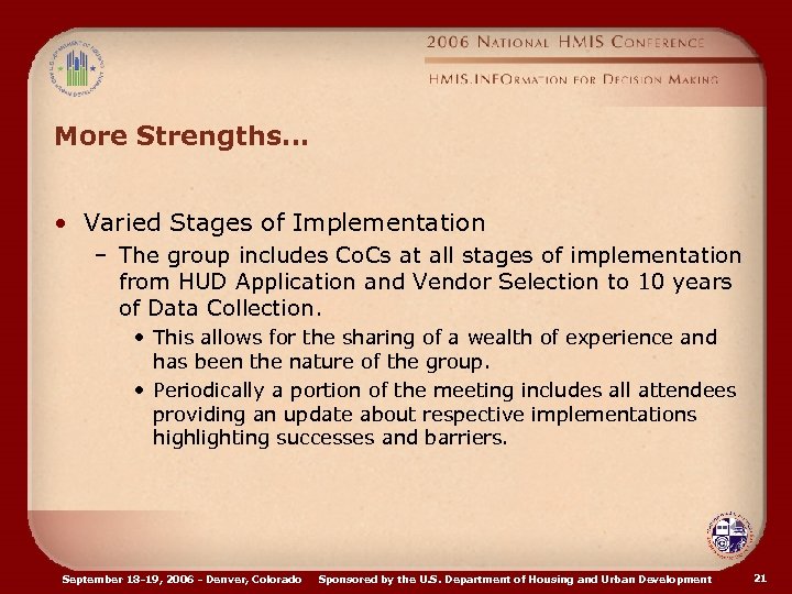 More Strengths… • Varied Stages of Implementation – The group includes Co. Cs at