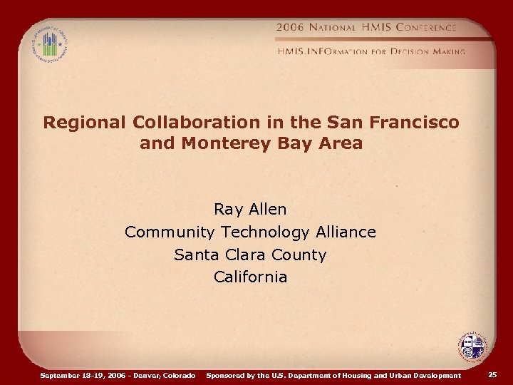 Regional Collaboration in the San Francisco and Monterey Bay Area Ray Allen Community Technology