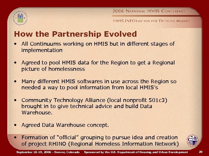 How the Partnership Evolved • All Continuums working on HMIS but in different stages