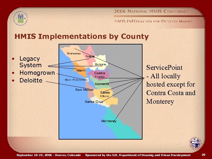 HMIS Implementations by County • Legacy System • Homegrown • Deloitte September 18 -19,