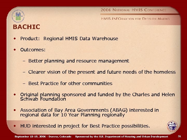 BACHIC • Product: Regional HMIS Data Warehouse • Outcomes: – Better planning and resource