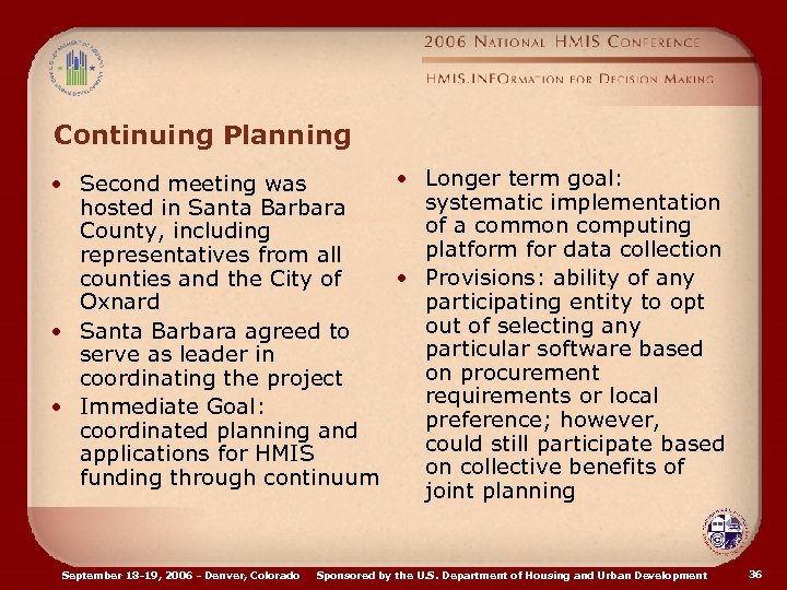 Continuing Planning • Longer term goal: • Second meeting was systematic implementation hosted in