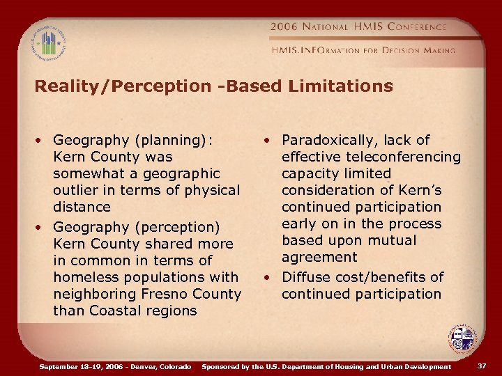 Reality/Perception -Based Limitations • Geography (planning): Kern County was somewhat a geographic outlier in
