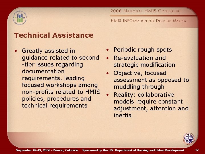 Technical Assistance • Greatly assisted in guidance related to second -tier issues regarding documentation