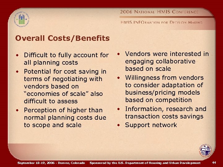 Overall Costs/Benefits • Difficult to fully account for all planning costs • Potential for