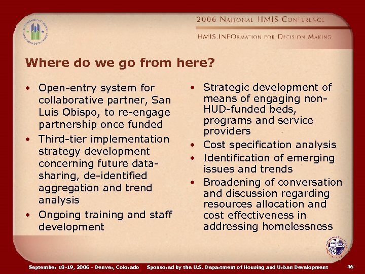 Where do we go from here? • Open-entry system for collaborative partner, San Luis