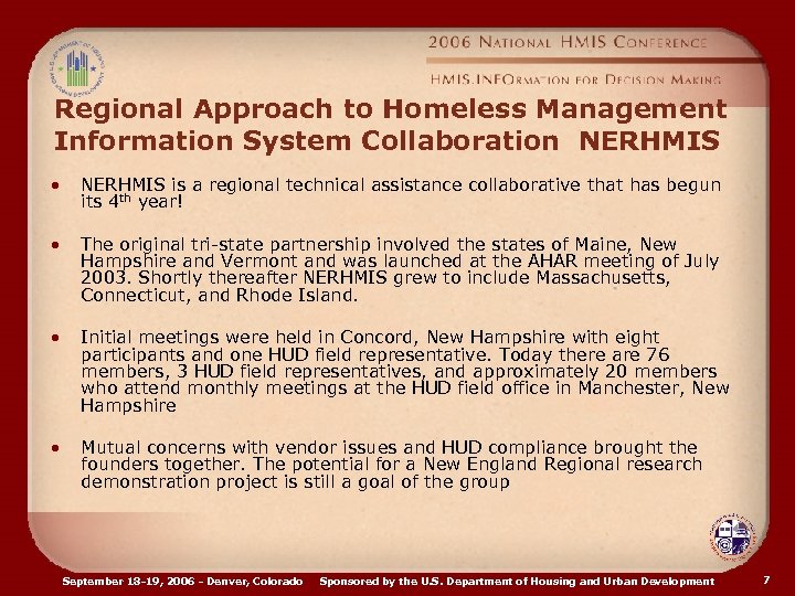 Regional Approach to Homeless Management Information System Collaboration NERHMIS • NERHMIS is a regional