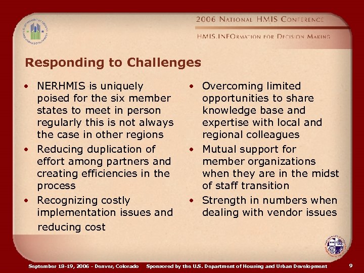 Responding to Challenges • NERHMIS is uniquely poised for the six member states to