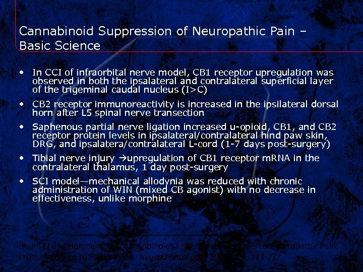 Cannabinoid Suppression of Neuropathic Pain – Basic Science • In CCI of infraorbital nerve