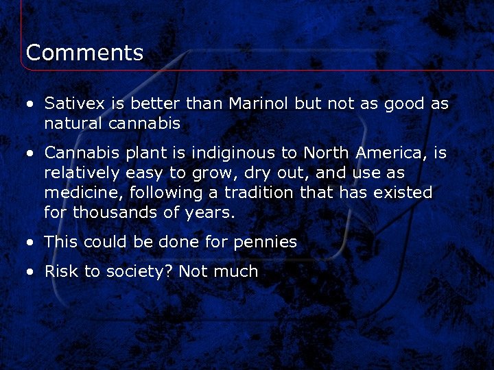 Comments • Sativex is better than Marinol but not as good as natural cannabis