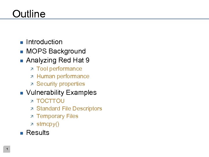 Outline n n n Introduction MOPS Background Analyzing Red Hat 9 ä ä ä