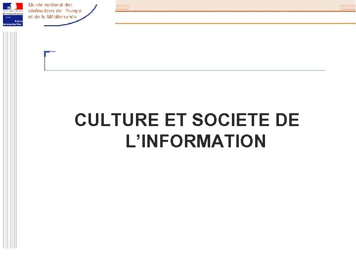 CULTURE ET SOCIETE DE L’INFORMATION 