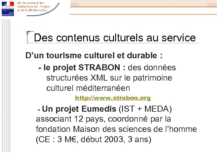 Des contenus culturels au service D’un tourisme culturel et durable : - le projet