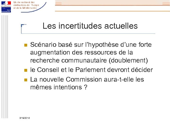 Les incertitudes actuelles n n n 3/19/2018 Scénario basé sur l’hypothèse d’une forte augmentation