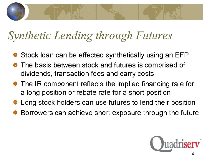 Synthetic Lending through Futures Stock loan can be effected synthetically using an EFP The