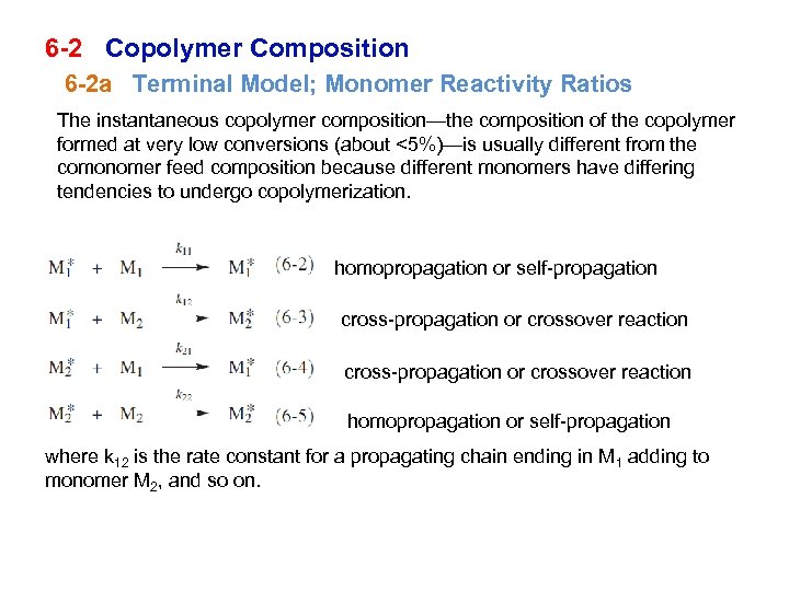 6 -2 Copolymer Composition 6 -2 a Terminal Model; Monomer Reactivity Ratios The instantaneous