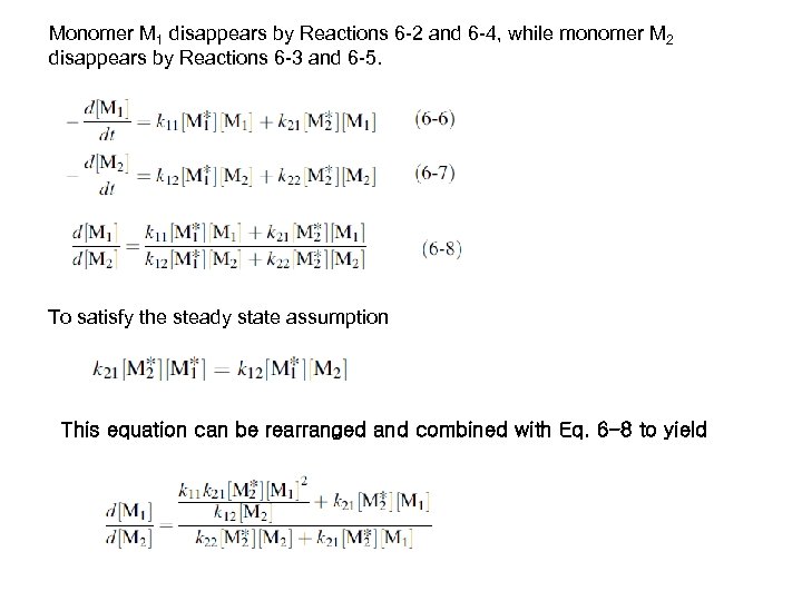 Monomer M 1 disappears by Reactions 6 -2 and 6 -4, while monomer M