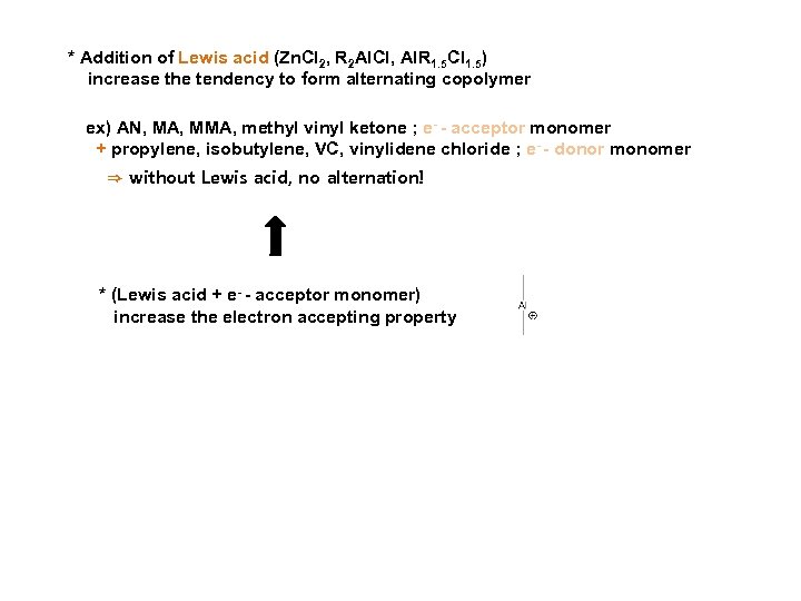 * Addition of Lewis acid (Zn. Cl 2, R 2 Al. Cl, Al. R