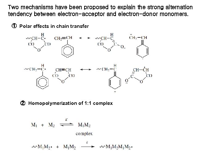 Two mechanisms have been proposed to explain the strong alternation tendency between electron-acceptor and