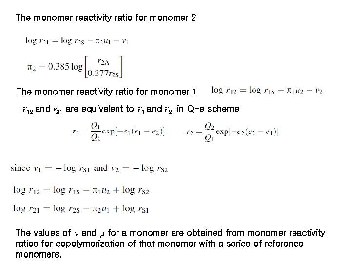 The monomer reactivity ratio for monomer 2 The monomer reactivity ratio for monomer 1