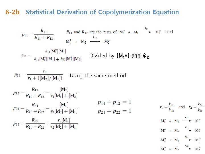 6 -2 b Statistical Derivation of Copolymerization Equation and + Divided by [M 1*]