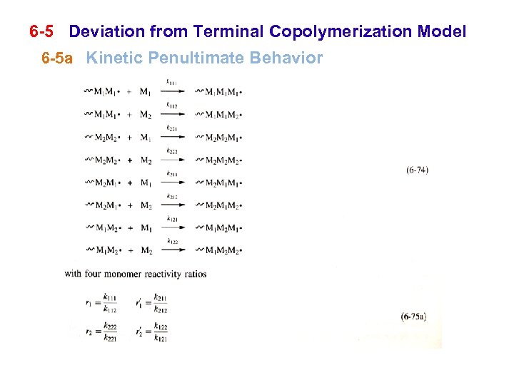 6 -5 Deviation from Terminal Copolymerization Model 6 -5 a Kinetic Penultimate Behavior 