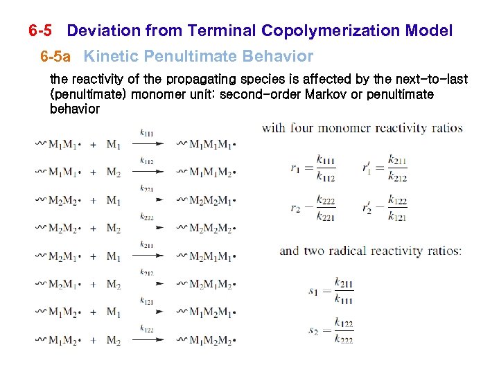 6 -5 Deviation from Terminal Copolymerization Model 6 -5 a Kinetic Penultimate Behavior the