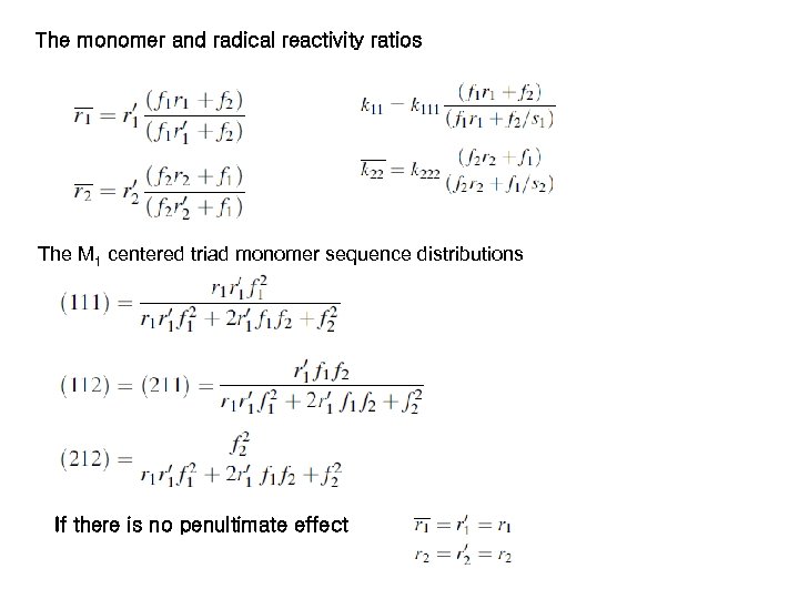 The monomer and radical reactivity ratios The M 1 centered triad monomer sequence distributions