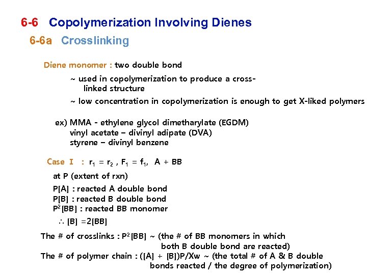 6 -6 Copolymerization Involving Dienes 6 -6 a Crosslinking Diene monomer : two double