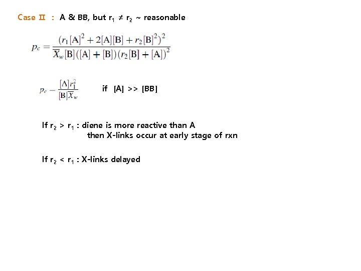 Case Ⅱ : A & BB, but r 1 ≠ r 2 ~ reasonable