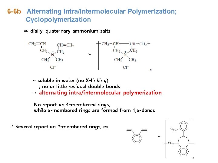 6 -6 b Alternating Intra/Intermolecular Polymerization; Cyclopolymerization ⇒ diallyl quaternary ammonium salts ~ soluble