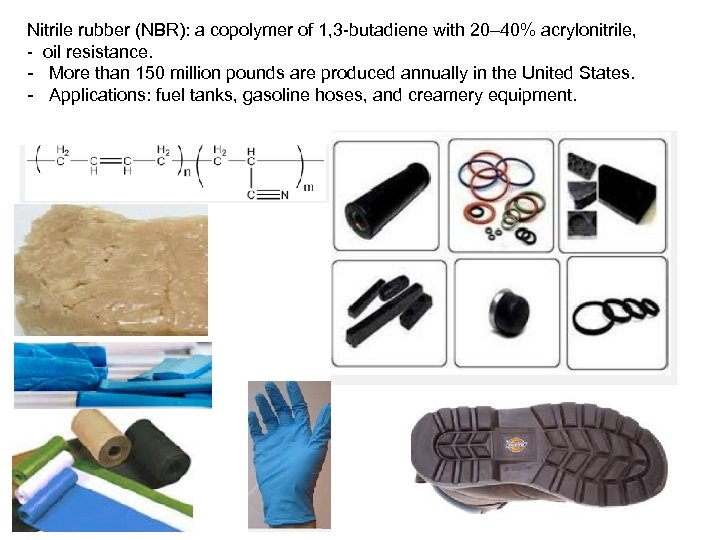 Nitrile rubber (NBR): a copolymer of 1, 3 -butadiene with 20– 40% acrylonitrile, -