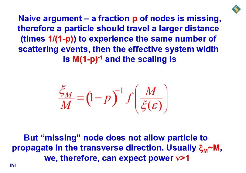Naive argument – a fraction p of nodes is missing, therefore a particle should