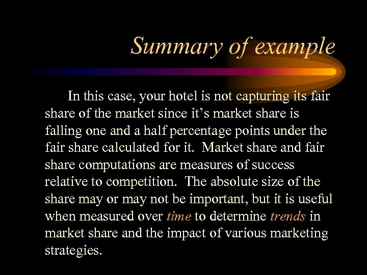 Summary of example In this case, your hotel is not capturing its fair share