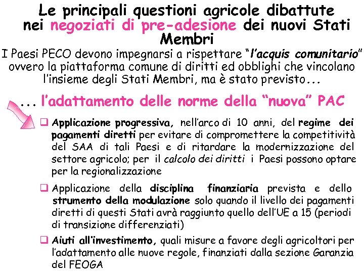 Le principali questioni agricole dibattute nei negoziati di pre-adesione dei nuovi Stati Membri I