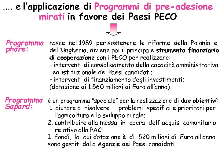. . e l’applicazione di Programmi di pre-adesione mirati in favore dei Paesi PECO