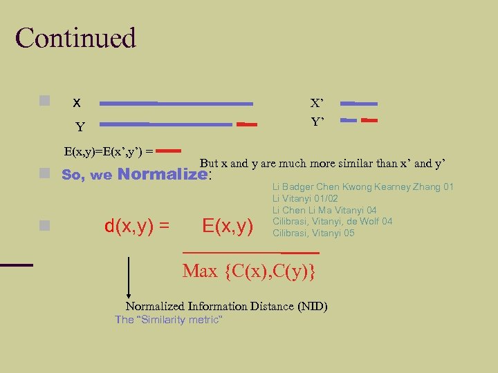 Continued x X’ Y Y’ E(x, y)=E(x’, y’) = So, we But x and