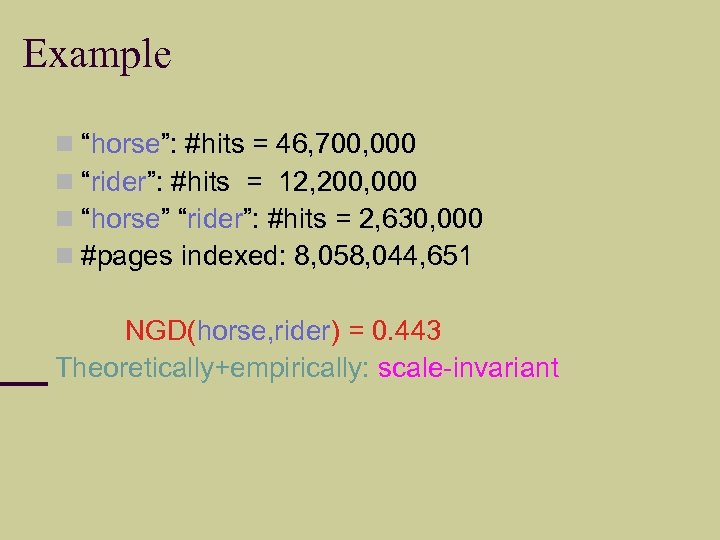 Example “horse”: #hits = 46, 700, 000 “rider”: #hits = 12, 200, 000 “horse”