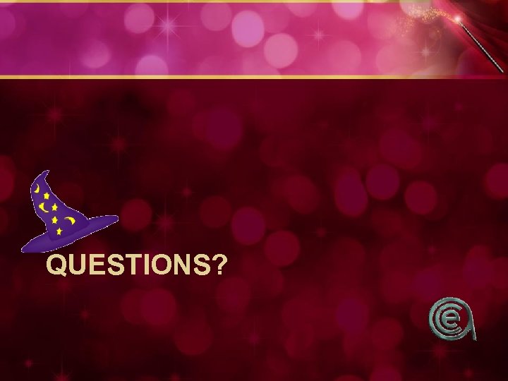 QUESTIONS? 